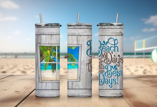 Beach Days are the Best Days Tumbler